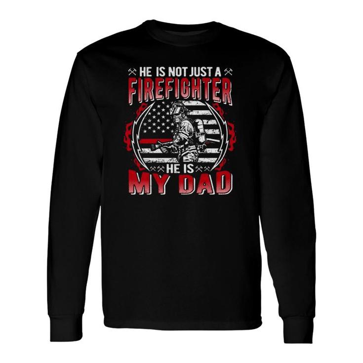 My Dad Is A Firefighter Thin Red Line Fire Son Daughter Long Sleeve T-Shirt T-Shirt