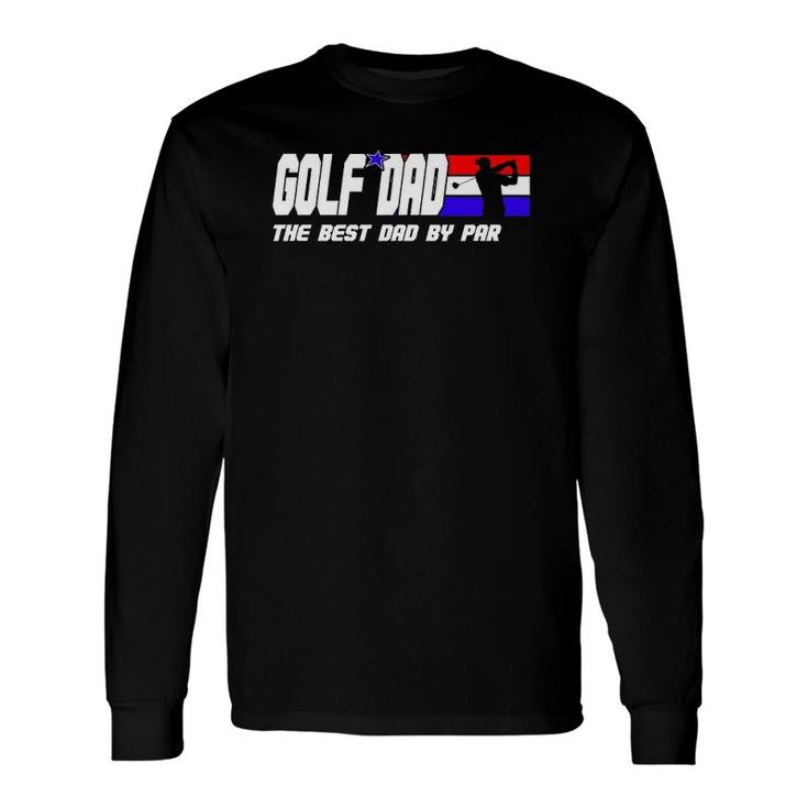 Dad Golf Father's Day Golf Best Dad By Par Long Sleeve T-Shirt T-Shirt