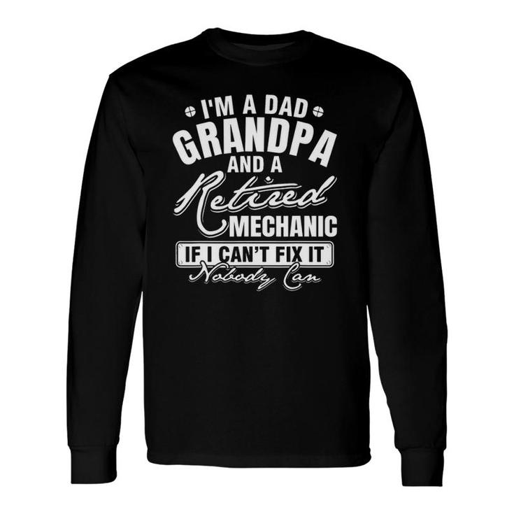 Dad Grandpa And A Retired Mechanic Father's Day Long Sleeve T-Shirt T-Shirt