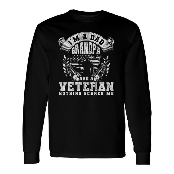 Im A Dad Grandpa And A Veteran Veterans Day Long Sleeve T-Shirt T-Shirt
