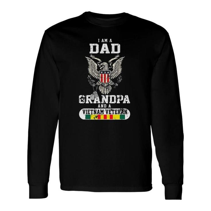 I Am A Dad A Grandpa And A Vietnam Veteran Long Sleeve T-Shirt T-Shirt