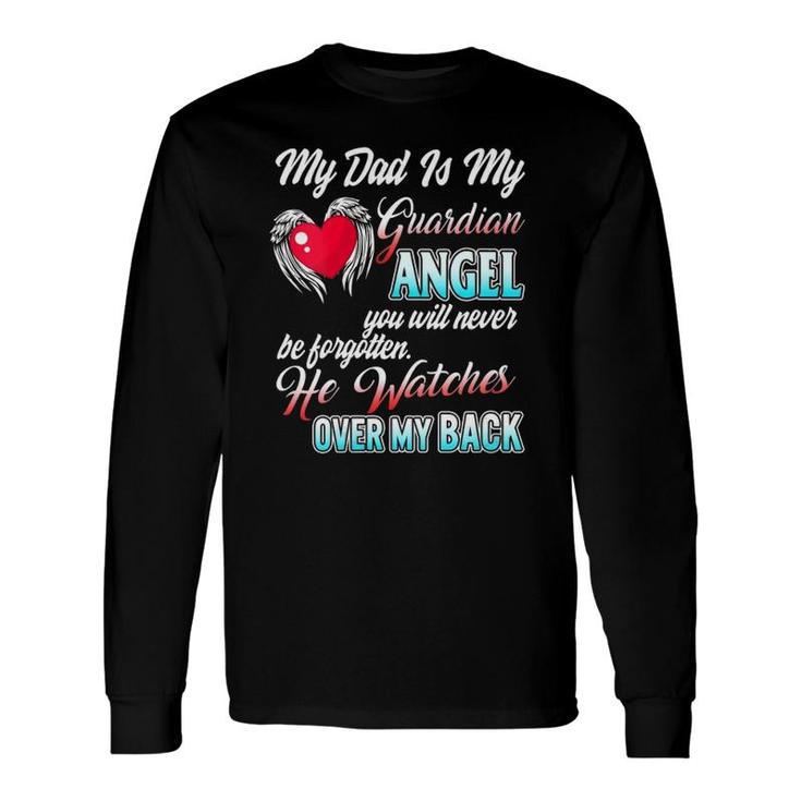 My Dad Is My Guardian Angel Father Remembrance Daughter Son Long Sleeve T-Shirt T-Shirt