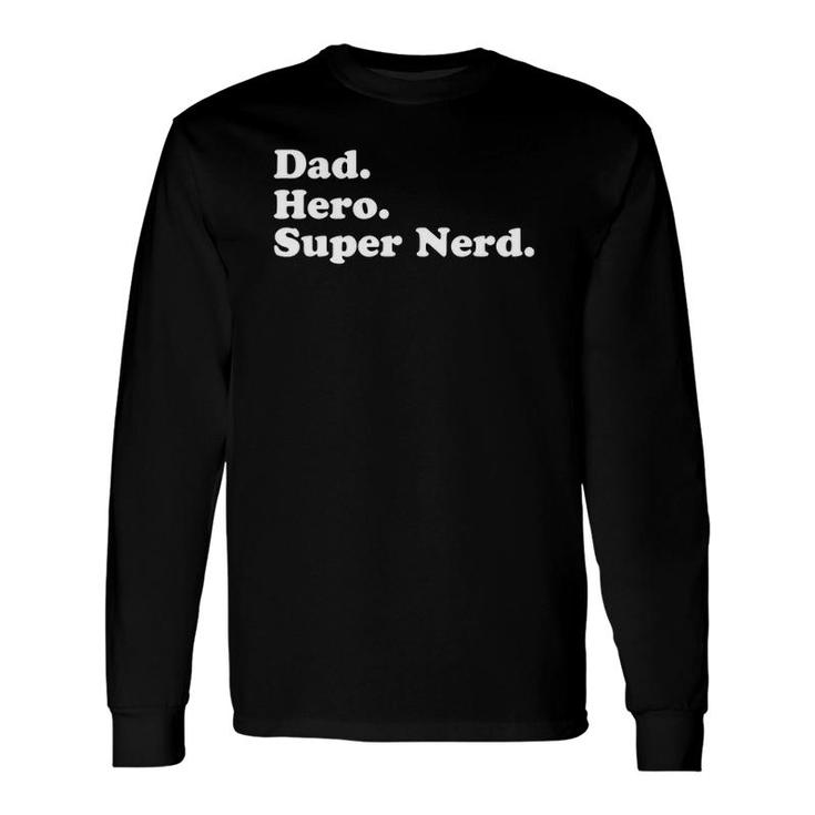 Dad Hero Superhero Super Nerd Gif For Daddy Long Sleeve T-Shirt T-Shirt