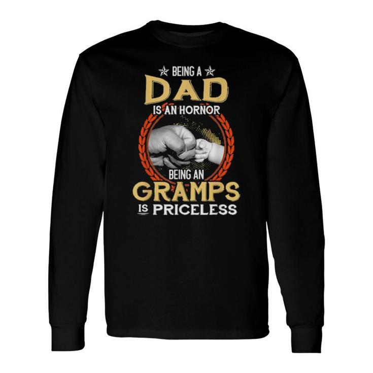 Being A Dad Is An Honor Being A Gramps Is Priceless Vintage Long Sleeve T-Shirt