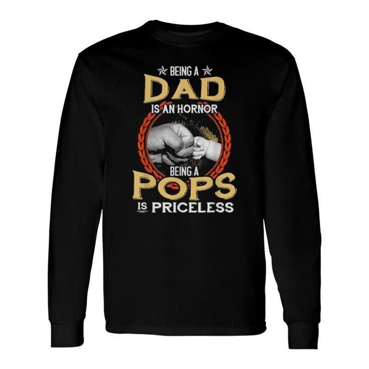 Being A Dad Is An Honor Being A Pops Is Priceless Vintage Long Sleeve T-Shirt