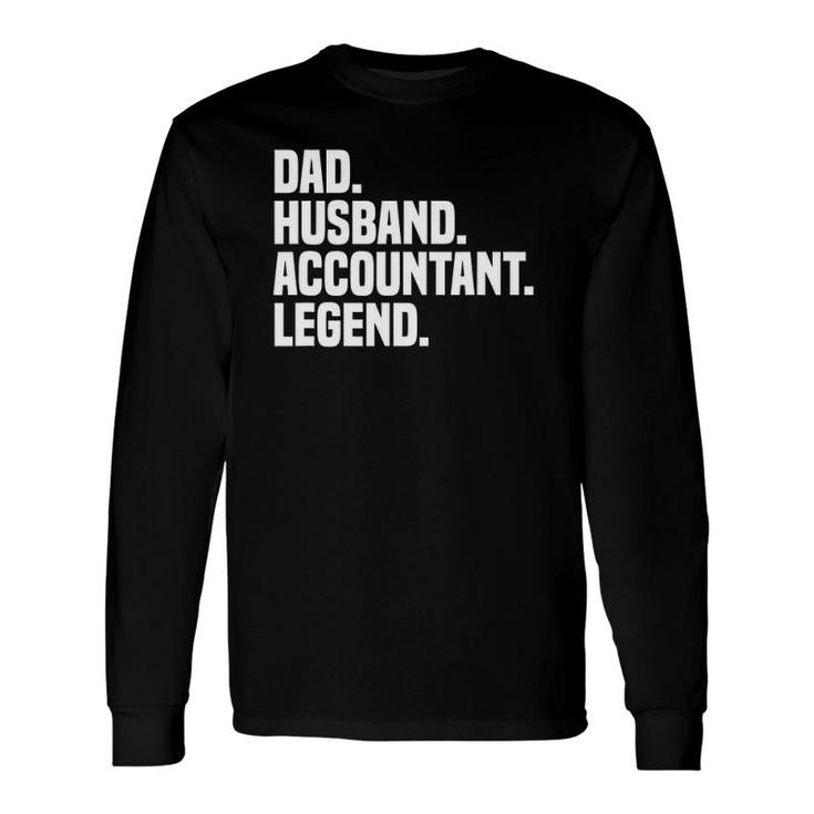 Dad Husband Accountant Legend Accounting Tax Accountant Long Sleeve T-Shirt T-Shirt