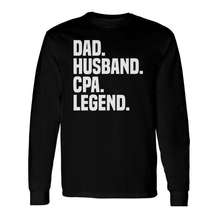 Dad Husband Cpa Legend Certified Public Accountant Long Sleeve T-Shirt T-Shirt