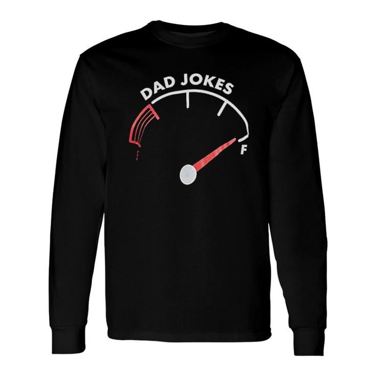 Dad Jokes Tank Is Full Long Sleeve T-Shirt T-Shirt
