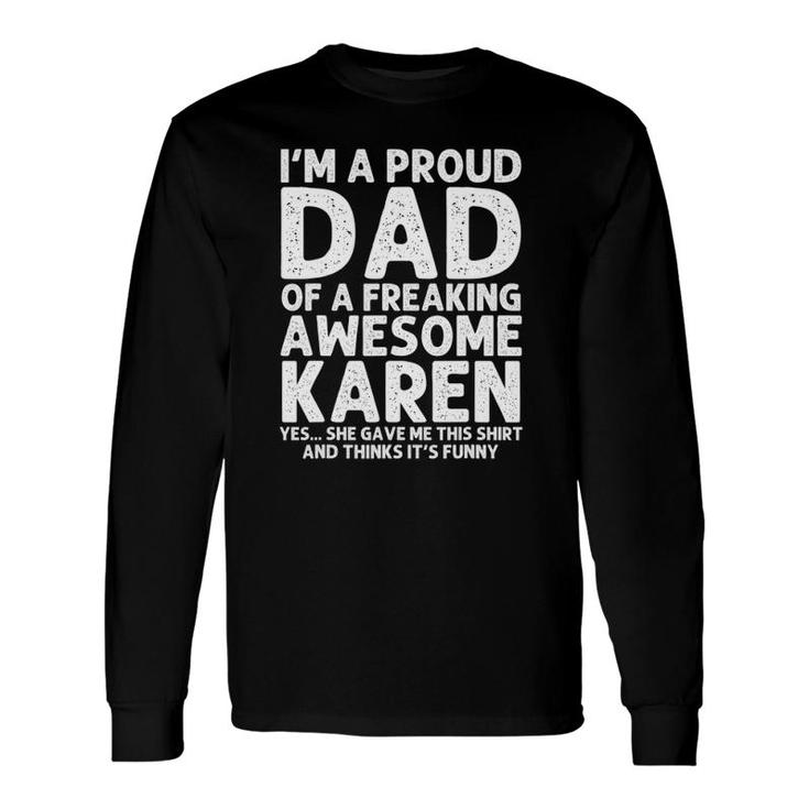 Dad Of Karen Father's Day Personalized Name Joke Long Sleeve T-Shirt T-Shirt