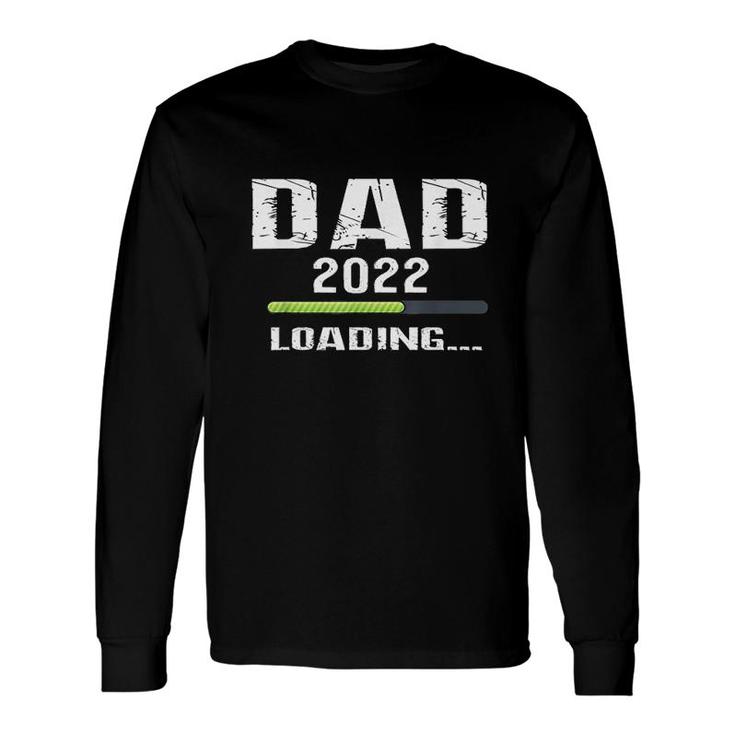 Dad To Be Loading Please Wait Promoted To Daddy 2022 Long Sleeve T-Shirt