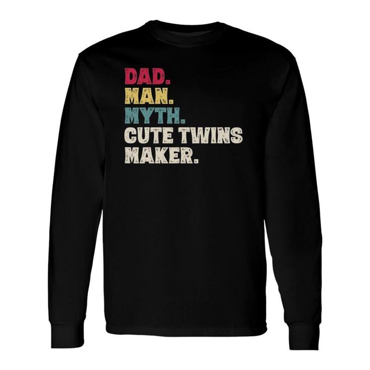 Dad Man Myth Cute Twins Maker New Dad Father's Day Long Sleeve T-Shirt T-Shirt