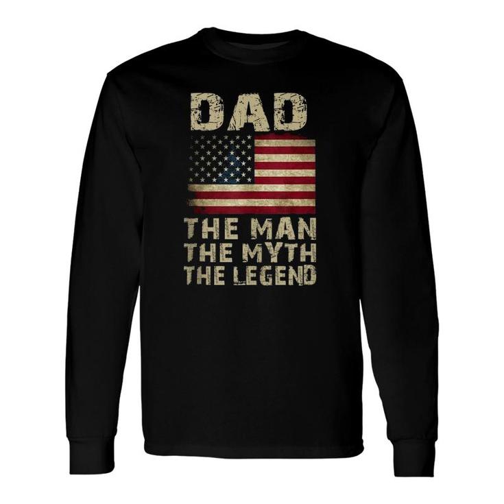 Dad The Man, The Myth, The Legend Long Sleeve T-Shirt T-Shirt