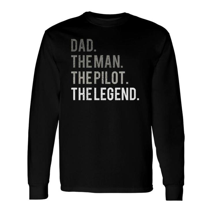 Dad The Man The Pilot The Legend Father Aviation Long Sleeve T-Shirt T-Shirt