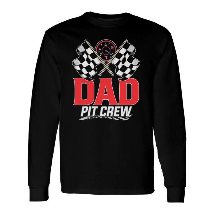 Dad Pit Crew Race Car Birthday Party Racing Long Sleeve T-Shirt T-Shirt