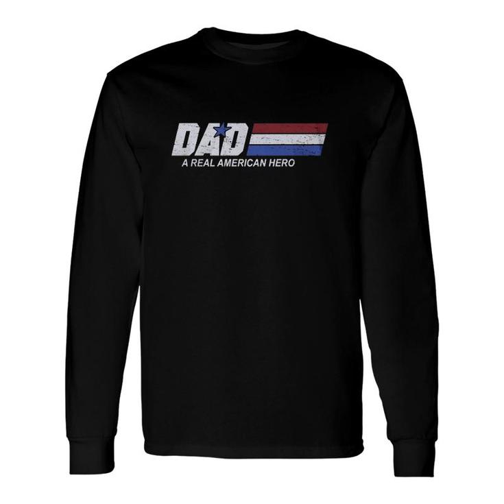 Dad A Real American Hero Father's Day Retro Vintage Long Sleeve T-Shirt T-Shirt