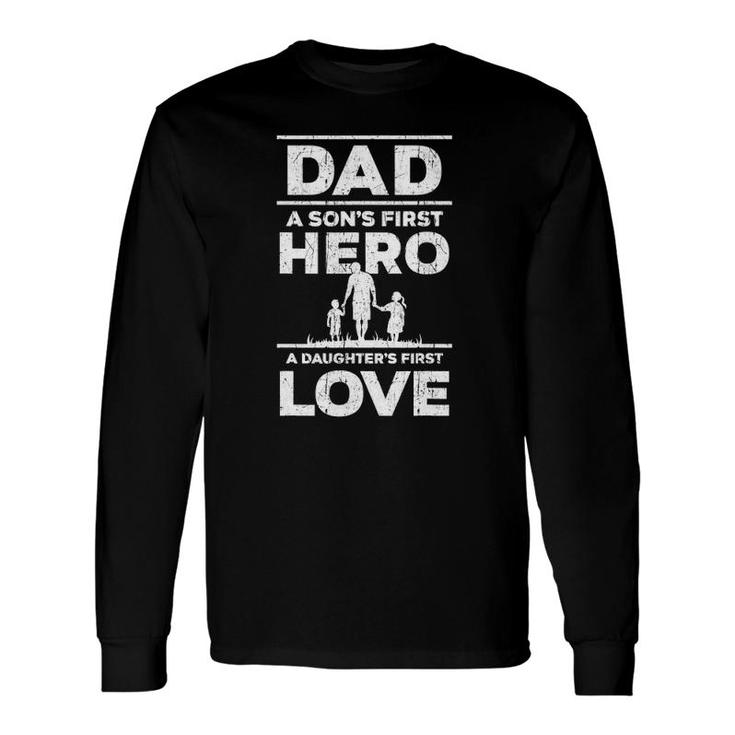 Dad Son's First Hero Daughter's First Love Father's Day Long Sleeve T-Shirt T-Shirt