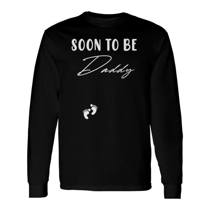 Dad Soon To Be Daddy Father's Day First Time Pregnant Long Sleeve T-Shirt T-Shirt