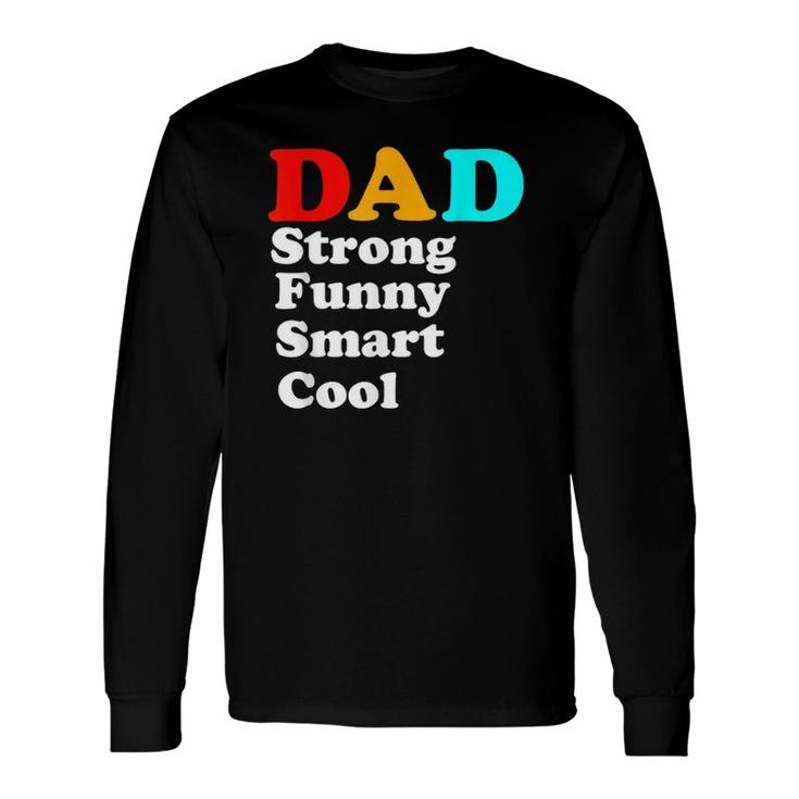 Dad Strong Smart Cool Long Sleeve T-Shirt T-Shirt
