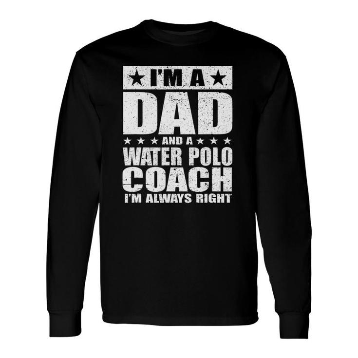 Dad Water Polo Coach Coaches Father's Day S Long Sleeve T-Shirt T-Shirt
