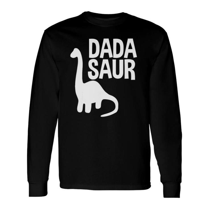 Dadasaur For Dada Perfect Fathers Day Long Sleeve T-Shirt T-Shirt