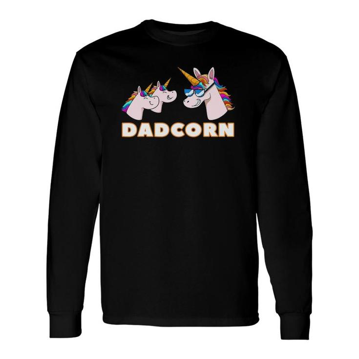 Dadcorn Dad 2 Father Unicorn Father's Day Long Sleeve T-Shirt