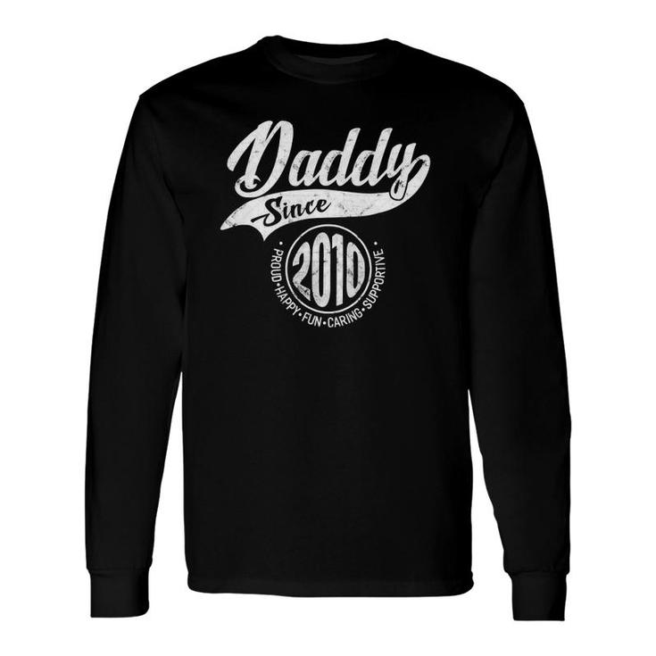 Daddy Since 2010 Father's Day Dad Long Sleeve T-Shirt T-Shirt