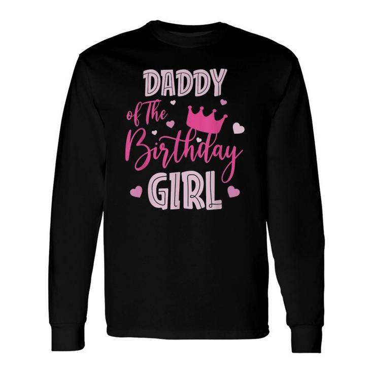 Daddy Of The Birthday Girl Cute Pink Matching Long Sleeve T-Shirt T-Shirt