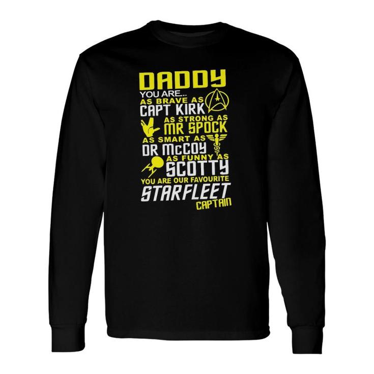 Daddy You Are As Brave As Capt Kirk As Strong As Mr Spock As Mart As Dr Mccoy Long Sleeve T-Shirt