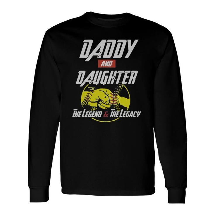Daddy And Daughter The Legend And The Legacy Baseball Long Sleeve T-Shirt T-Shirt