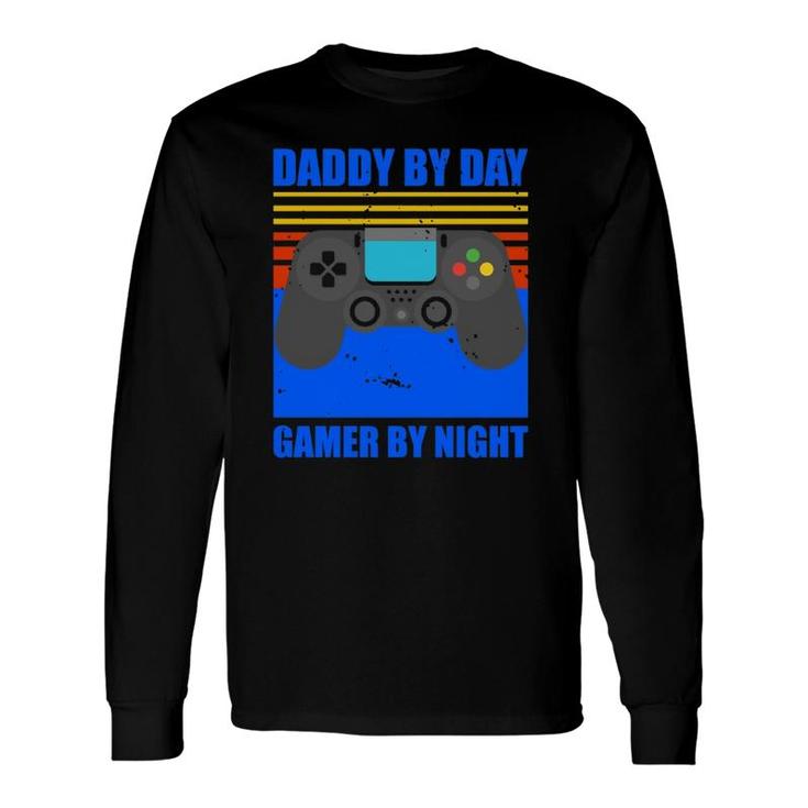 Daddy By Day Gamer By Night Gaming Dad Long Sleeve T-Shirt T-Shirt