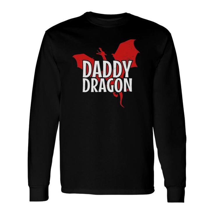 Daddy Dragon Mythical Legendary Creature Father's Day Dad Long Sleeve T-Shirt
