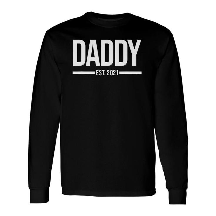 Daddy Est 2021 First-Time Father New Baby Long Sleeve T-Shirt T-Shirt
