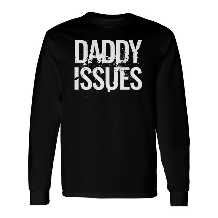 Daddy Father Papa Issues Dad Long Sleeve T-Shirt T-Shirt
