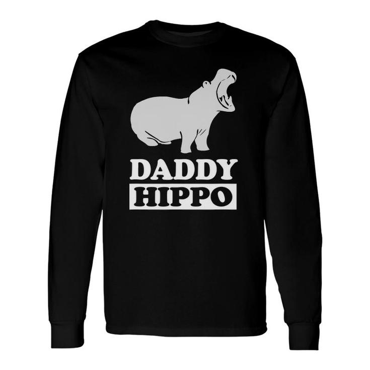Daddy Hippo Animal Dad Father Long Sleeve T-Shirt T-Shirt
