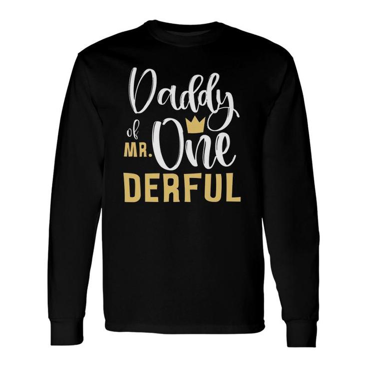 Daddy Of Mr Onederful 1St Birthday First One Derful Matching Long Sleeve T-Shirt T-Shirt