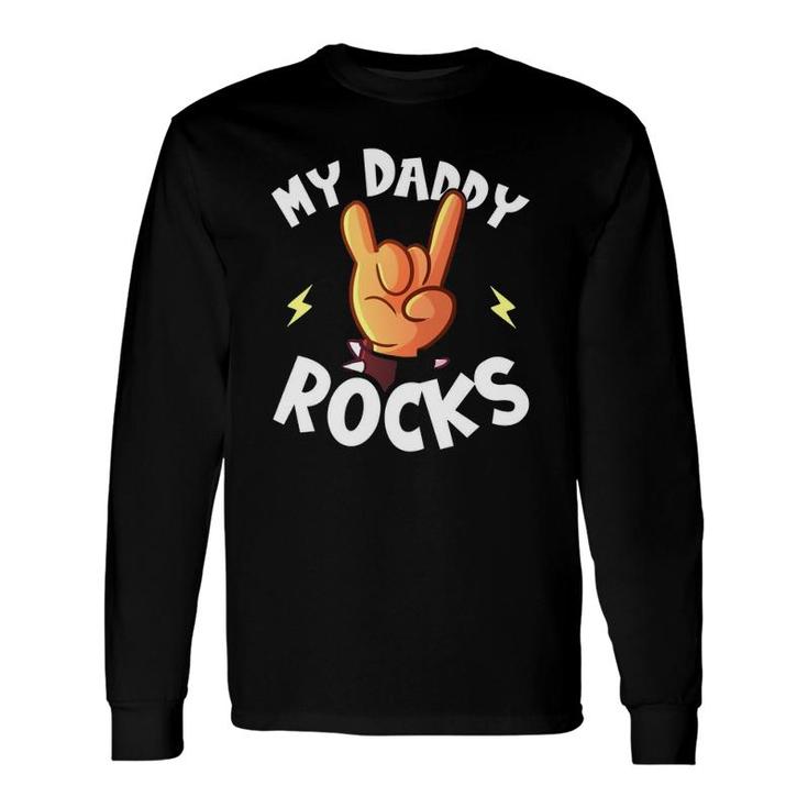 My Daddy Rocks I Dad Son Daughter Music Long Sleeve T-Shirt T-Shirt