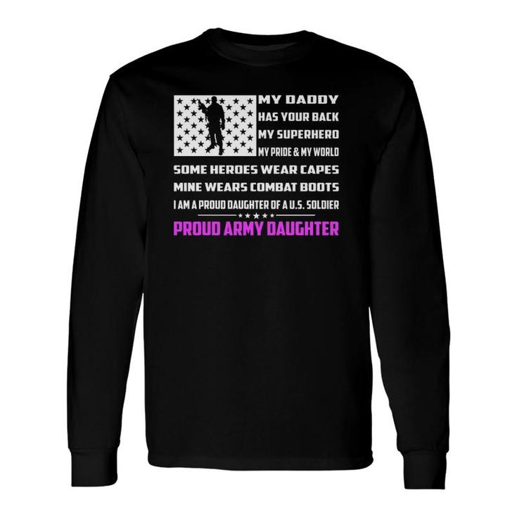 My Daddy Has Your Back My Superhero Proud Army Daughter Long Sleeve T-Shirt T-Shirt