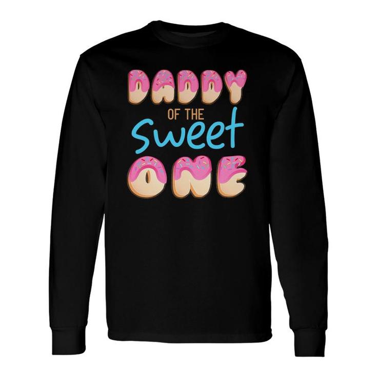 Daddy Of Sweet One First B-Day Party Matching Donut Long Sleeve T-Shirt T-Shirt