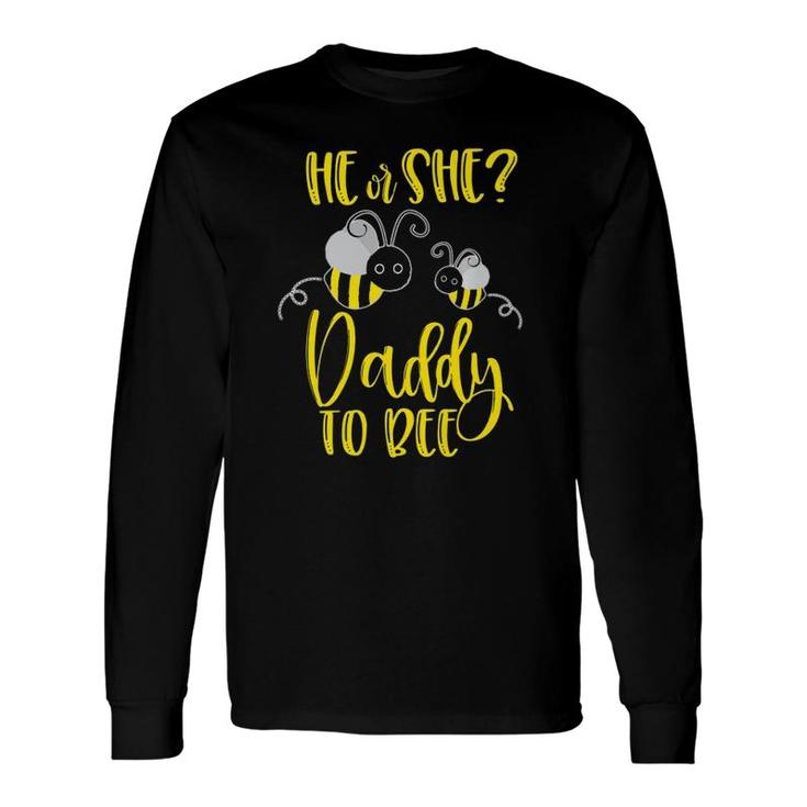 Daddy What Will It Bee Gender Reveal He Or She Matching Long Sleeve T-Shirt T-Shirt