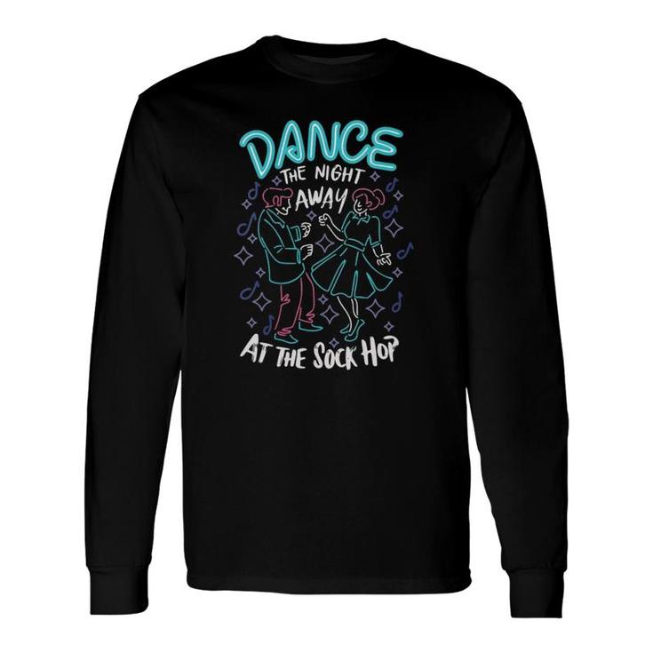Dance The Night Away Sock Hop Theme Party 1950S Costume 50S V Neck Long Sleeve T-Shirt