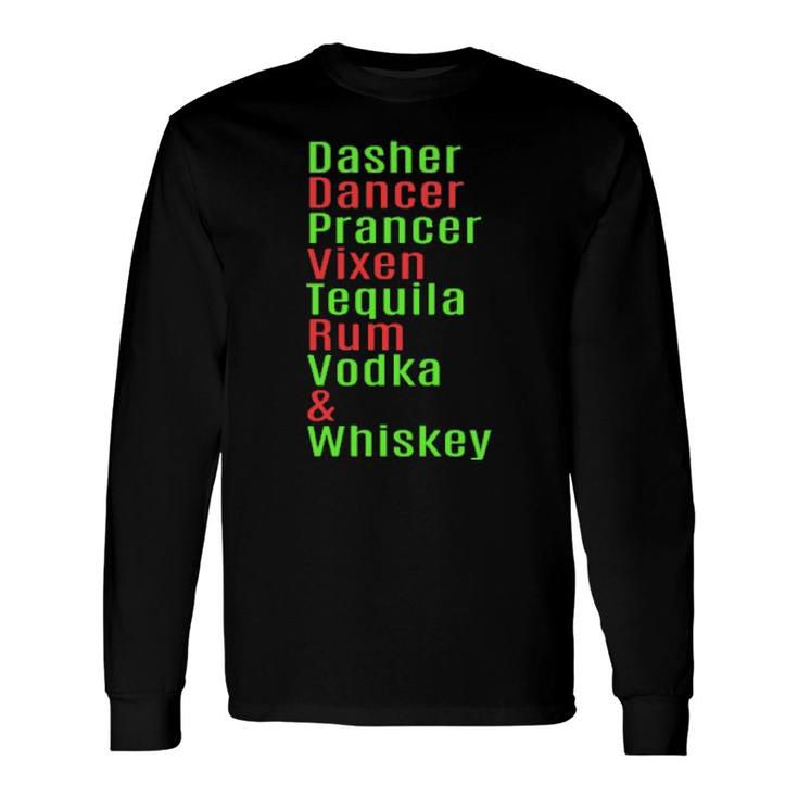 Dasher Dancer Rum Vodka Whiskey Christmas Reindeer Long Sleeve T-Shirt