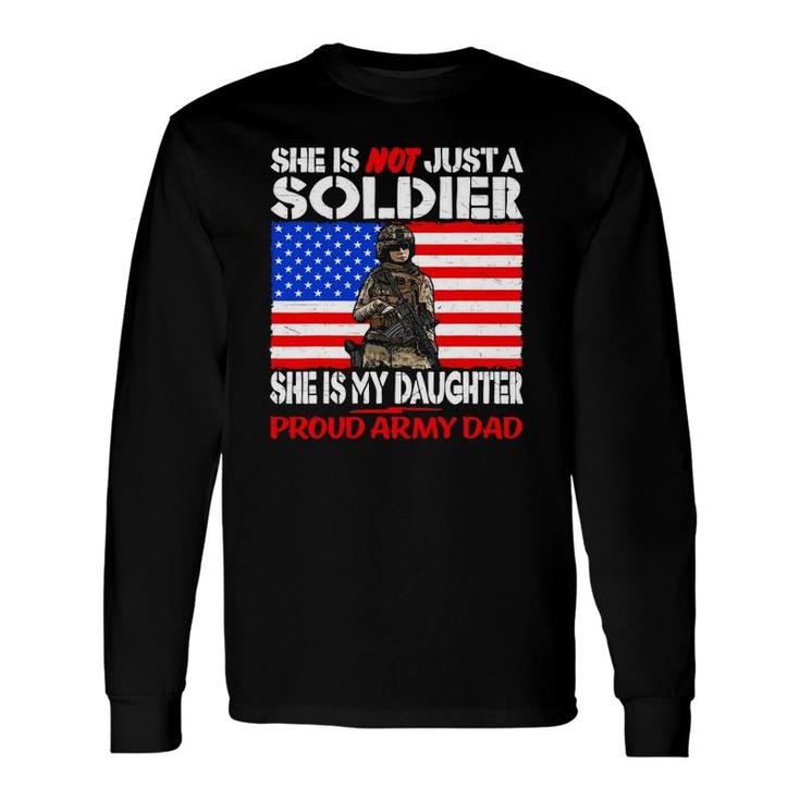 My Daughter Is A Soldier Proud Army Dad Military Father Long Sleeve T-Shirt T-Shirt