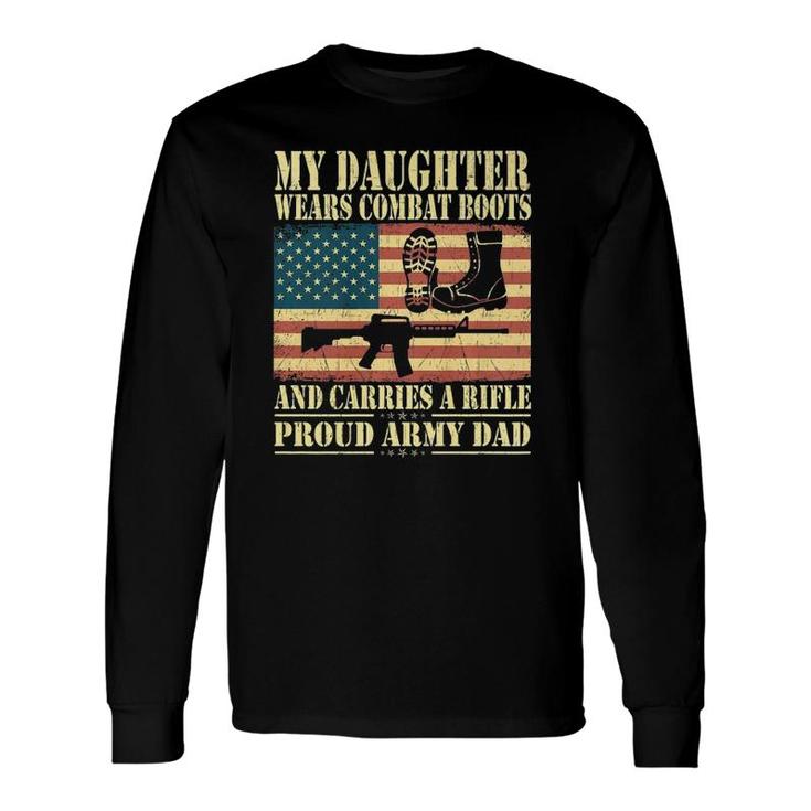 My Daughter Wears Combat Boots Proud Army Dad Father Long Sleeve T-Shirt T-Shirt