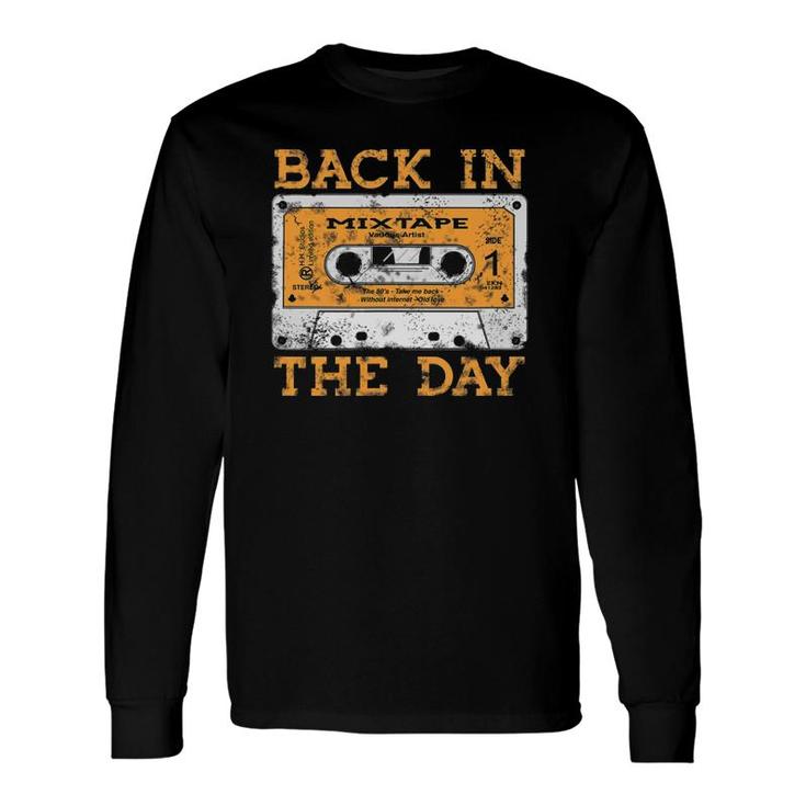 Back In The Day 80S Cassette Old Mix Tape Tee Long Sleeve T-Shirt