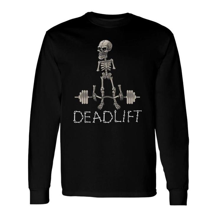 Deadlift Exhausted Skeleton Bodybuilder Gym Powerlifting Long Sleeve T-Shirt T-Shirt