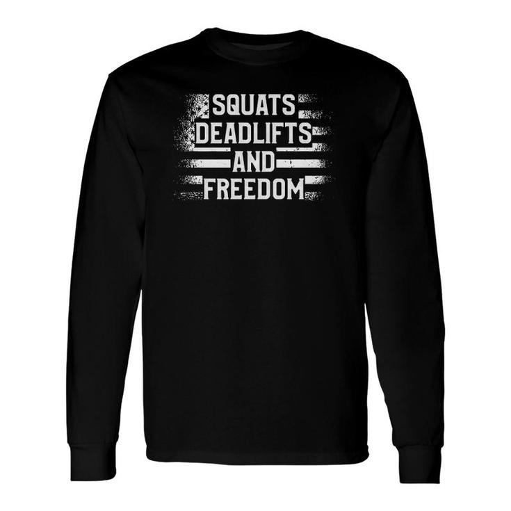 Deadlift Squat Gym Fitness Quote For An Exercise Enthusiast Long Sleeve T-Shirt T-Shirt