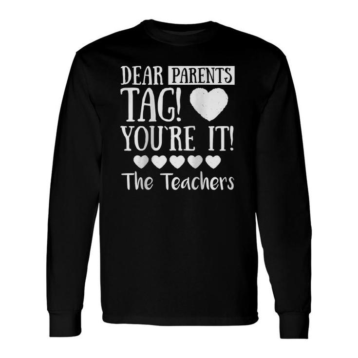 Dear Parents Tag You're It The Teachers Raglan Baseball Tee Long Sleeve T-Shirt T-Shirt