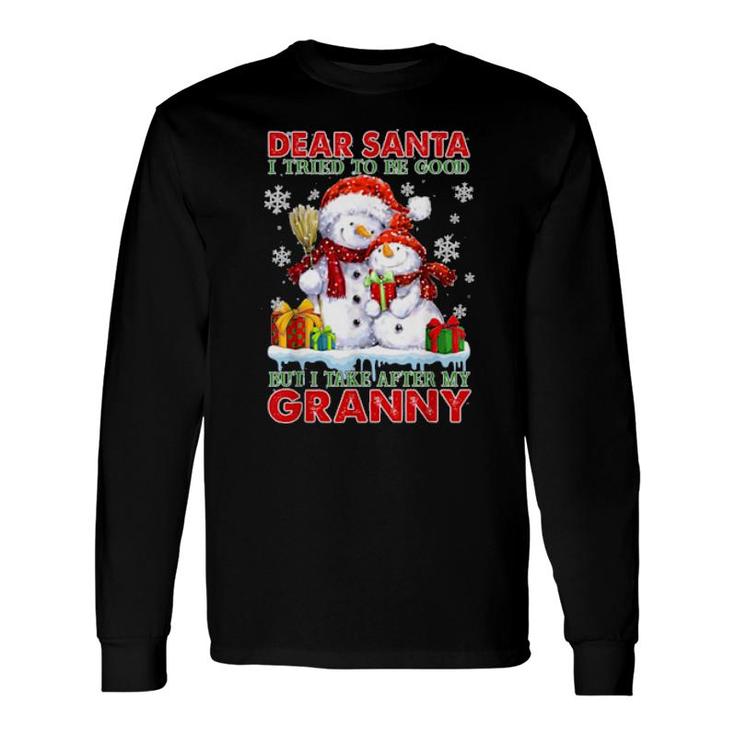 Dear Santa I Tried To Be Good But I Take After My Granny Long Sleeve T-Shirt