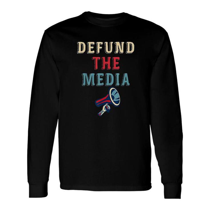 Defund The Media Long Sleeve T-Shirt