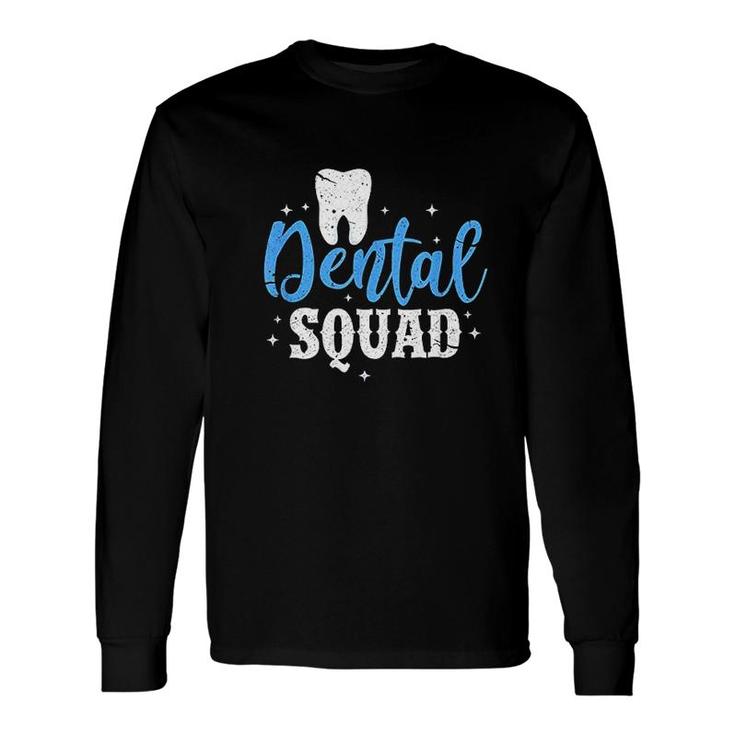 Dental Squad Dentist Dental Hygienist Long Sleeve T-Shirt T-Shirt